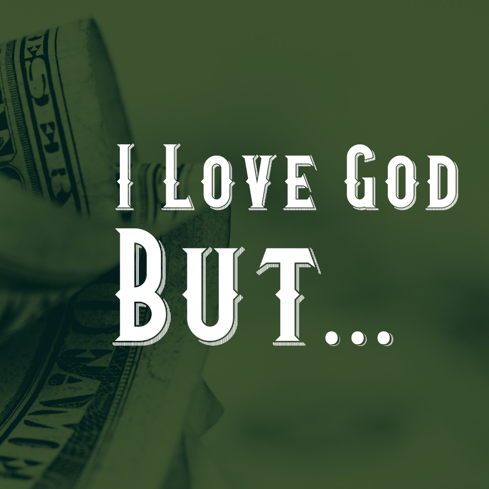 I Love God But...