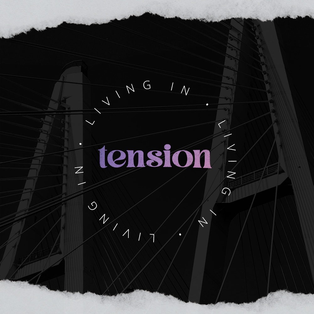 Living in Tension